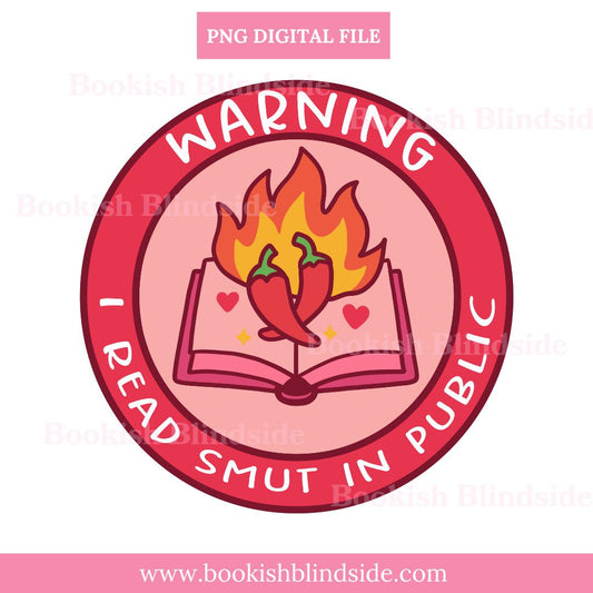 Spicy Book Sticker PNG | WARNING: I Read Smut in Public Digital File | Booktok Humor Clipart | Spicy Romance Reader Gift | Instant Download