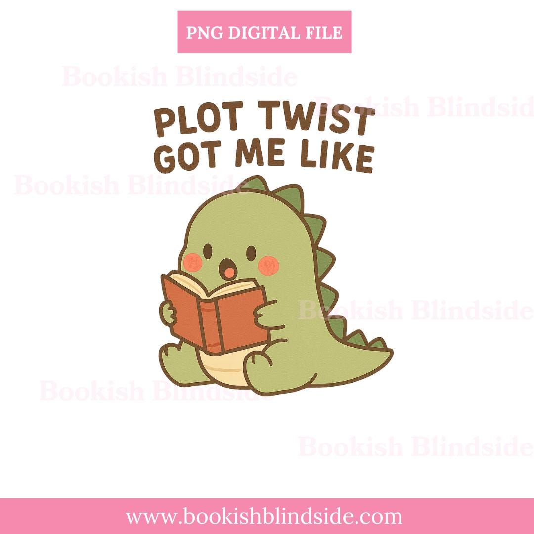 Plot Twist Got Me Like Sticker | Cute Dinosaur Reading PNG | Bookish Digital Sticker for GoodNotes, Kindle, iPad | Funny Book Lover Download