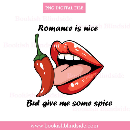 Romance is Nice But Give Me Some Spice PNG | Spicy Book Lover Digital Sticker | Hot Lips & Chili Clipart | Instant Download Sublimation File