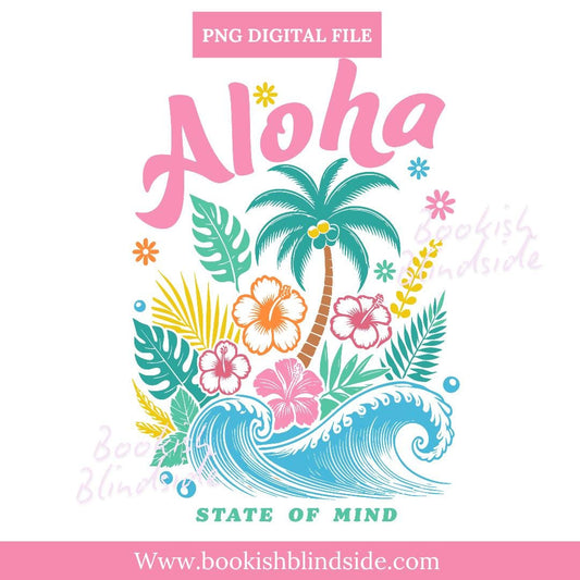 Aloha State of Mind PNG | Tropical Summer Clipart | Palm Tree Beach Vibes PNG | Digital Download for Sublimation, T-Shirts, Mugs