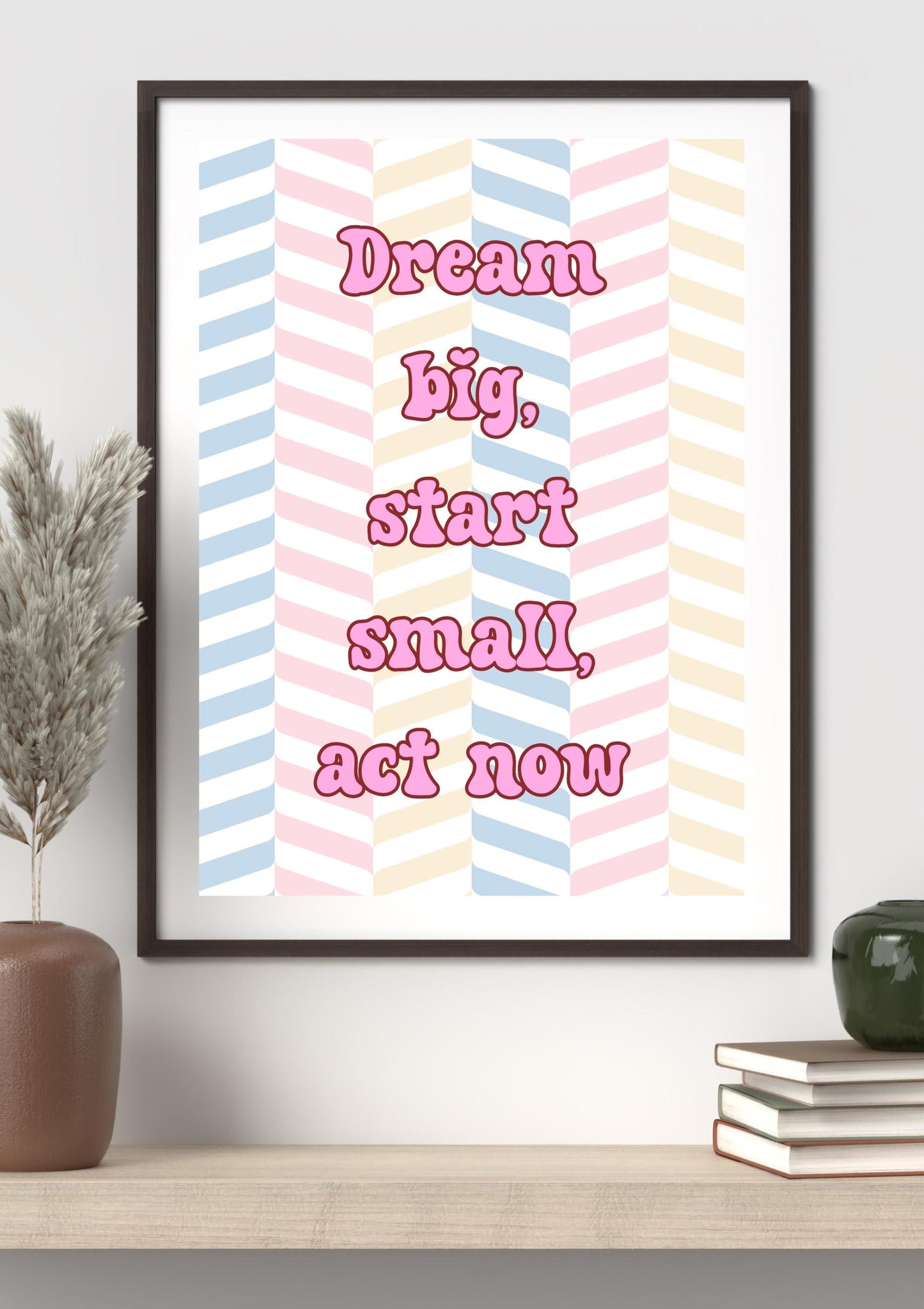 Dream Big Start Small Act Now Print | Pastel Motivational Wall Art | Kawaii Striped Decor | Positive Quote Printable | Digital Download