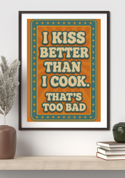 I Kiss Better Than I Cook Funny Wall Art | Retro Kitchen Quote Print | Bold Vintage Typography | Sassy Digital Download Poster | Printable