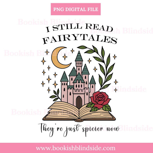 I Still Read Fairytales PNG | Spicy Romance Castle Clipart | Fantasy Bookish Digital Sticker | Romantic Sublimation File | Instant Download