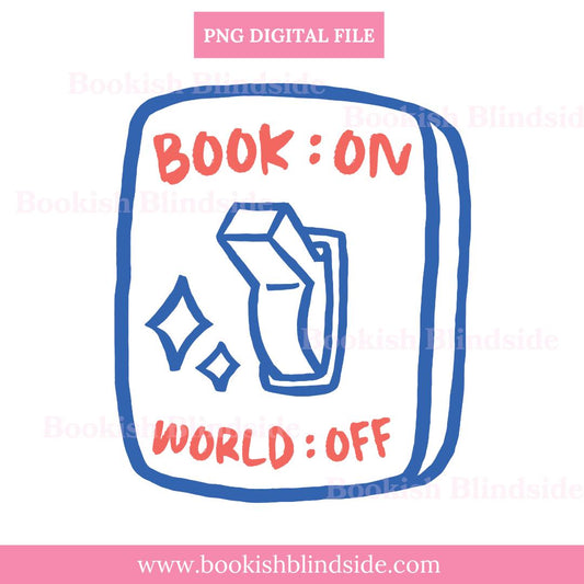BooK ON World OFF Bookish Sticker PNG | Cute Book Lover Digital Download Reading Switch Sticker | Kawaii Reader Printable | Instant Download